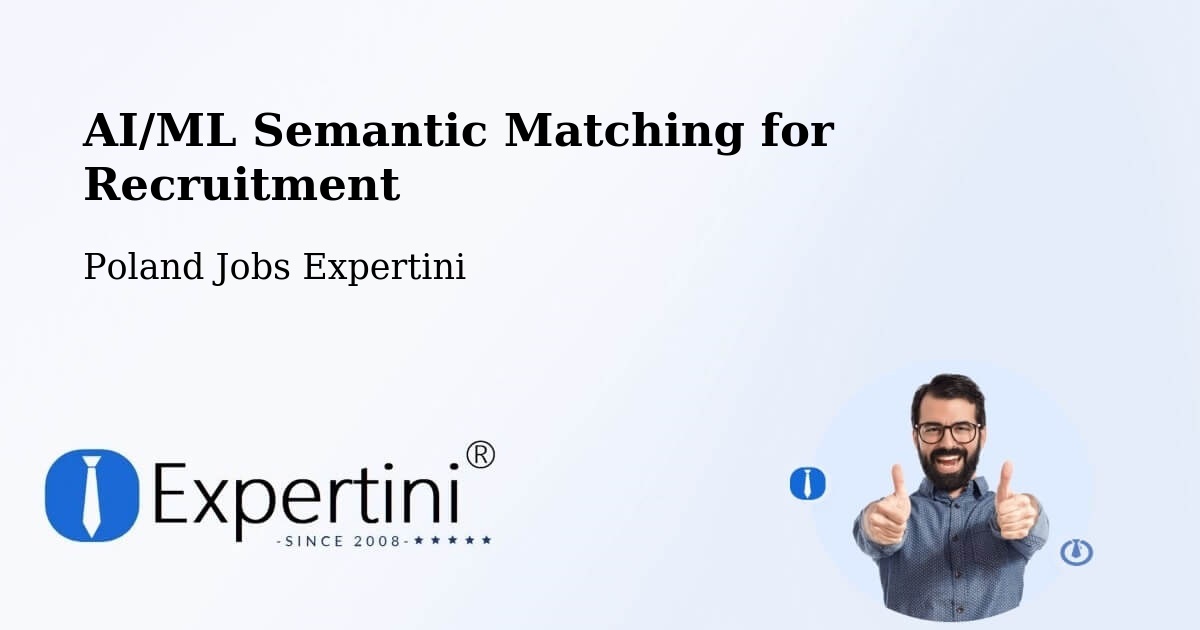 AI/ML Semantic Matching for Recruitment - Poland Jobs Expertini
