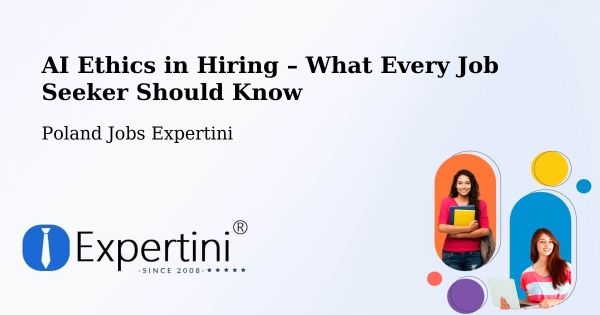 AI Ethics in Recruitment & Hiring – Międzychód - Międzychód, Poland Jobs Expertini